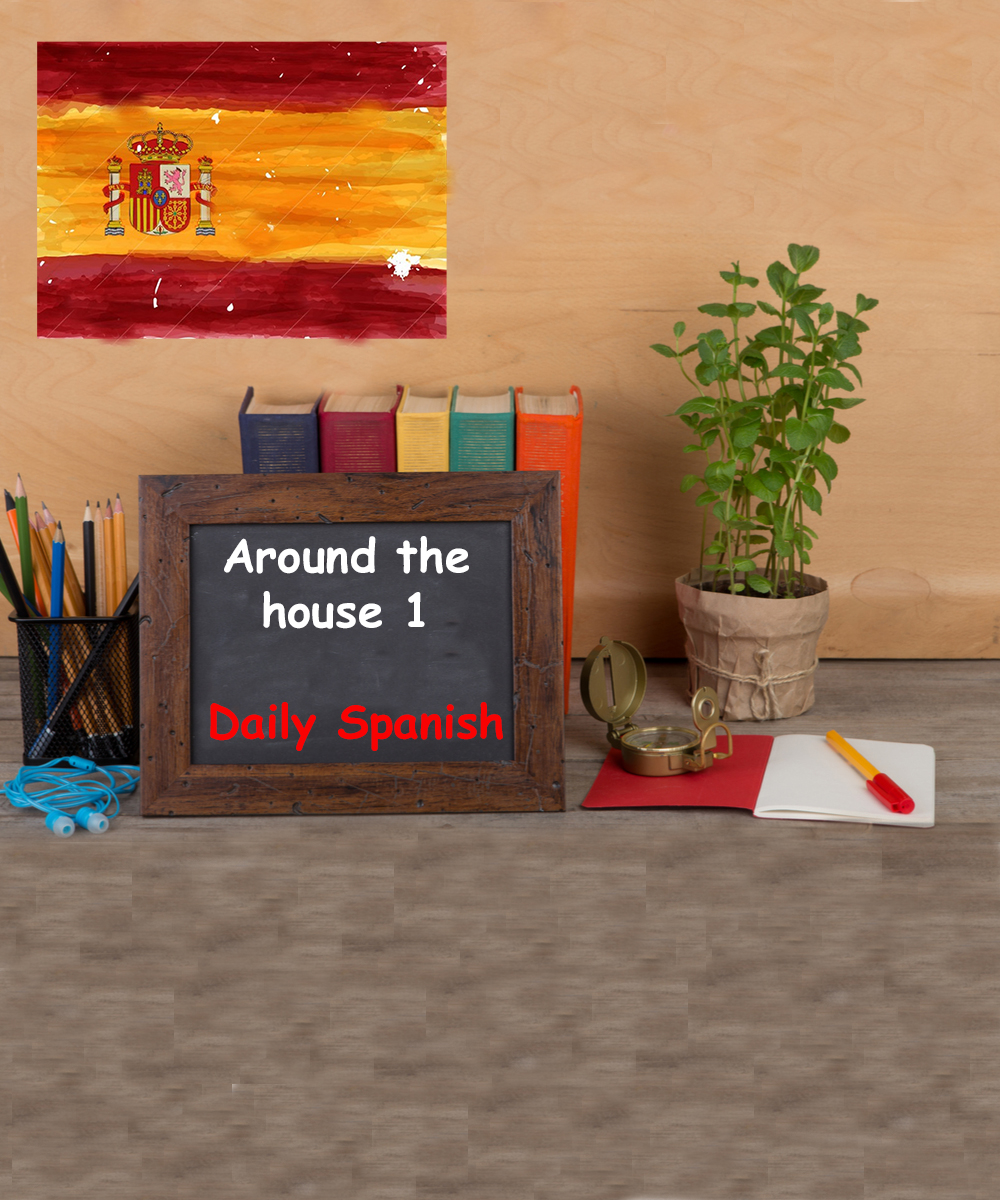 around the house1-Daily Spanish